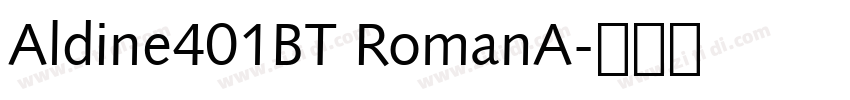 Aldine401BT RomanA字体转换 Aldine401BT RomanA字体转换